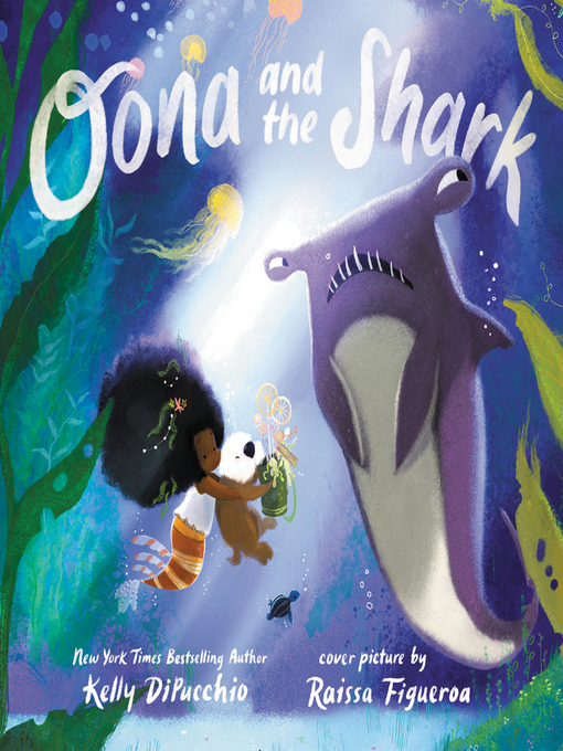 Title details for Oona and the Shark by Kelly DiPucchio - Available